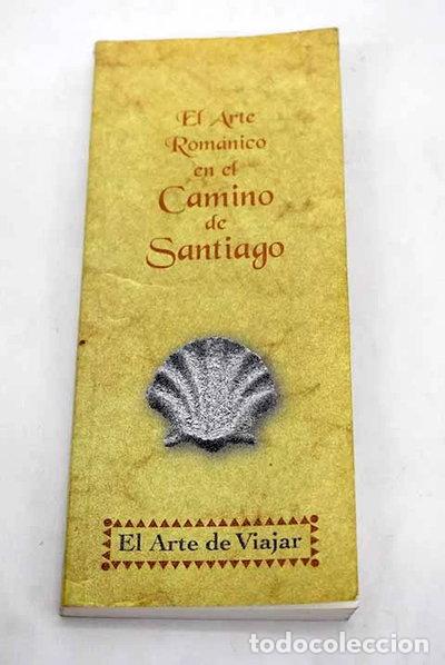 Libri di seconda mano: El arte rom&aacute;nico en el Camino de Santiago- 9788489960374