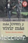 Libri di seconda mano: C&oacute;mo sentirse m&aacute;s joven y vivir m&aacute;s- 9788497352925