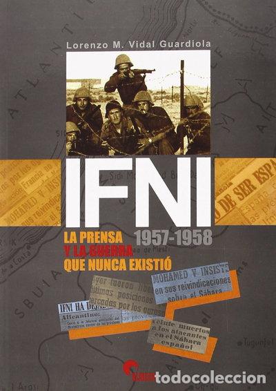 books: Ifni, 1957-1958: La prensa y la guerra que nunca existi&oacute;- 9788496170285