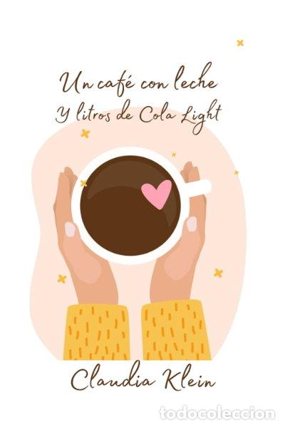 books: Un caf&eacute; con leche y litros de Cola Light- 9798446894468