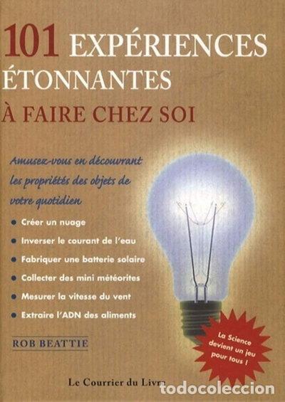 books: 101 exp&eacute;riences &eacute;tonnantes &agrave; faire chez soi- 9782702906132