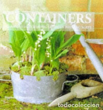 Libros: Containers: 50 Recipes for Creating Glorious Pots and Boxes- 9781840381061