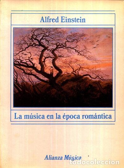Libros: La m&uacute;sica en la &eacute;poca rom&aacute;ntica- 9788420685267