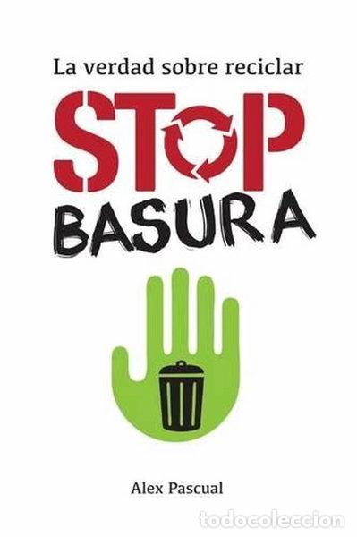 Libros: Stop basura: La verdad sobre reciclar- 9781533177551