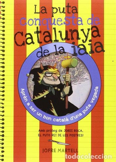 Libros: La puta conquesta de Catalunya de la iaia- 9788494386053