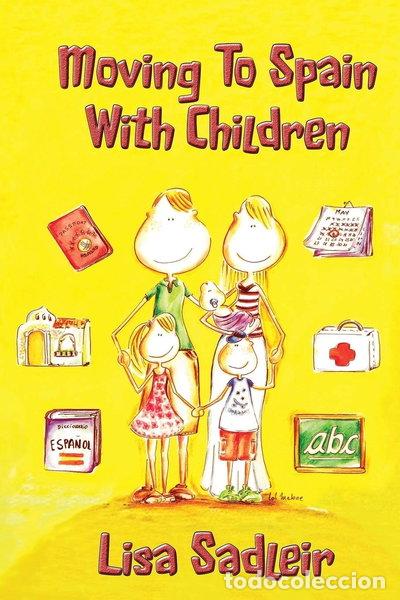 Libros: Moving to Spain with Children- 9781908135605