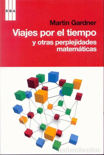 Libros: Viajes por el tiempo y otras perplejidades matem&aacute;ticas- 9788498677546