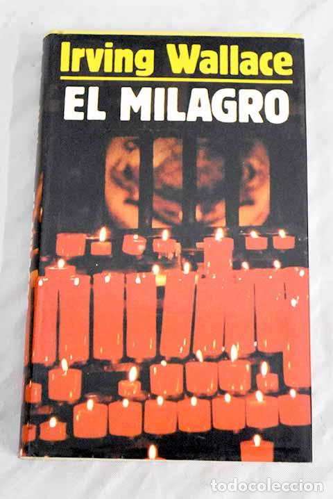 Libros: El milagro: Wallace, Irving.- Wallace, Irving
