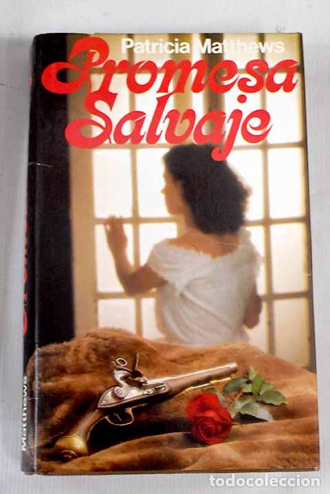 Libros: Promesa salvaje: Matthews, Patricia.- Matthews, Patricia