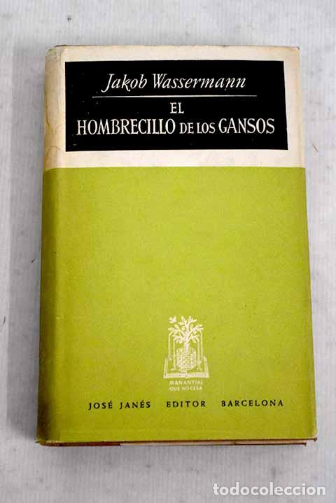 Libros: El hombrecillo de los gansos.- Wassermann, Jakob