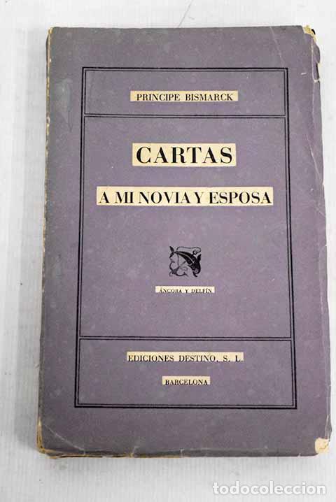 Libros: Cartas a mi novia y esposa.- Bismark, Otto von