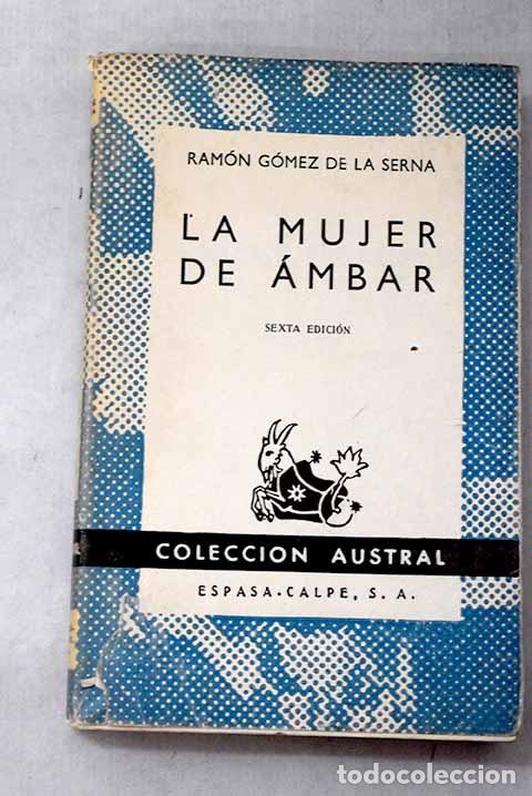 Libros: La mujer de &aacute;mbar: G&oacute;mez de la Serna, Ram&oacute;n.- G&oacute;mez de la Serna, Ram&oacute;n