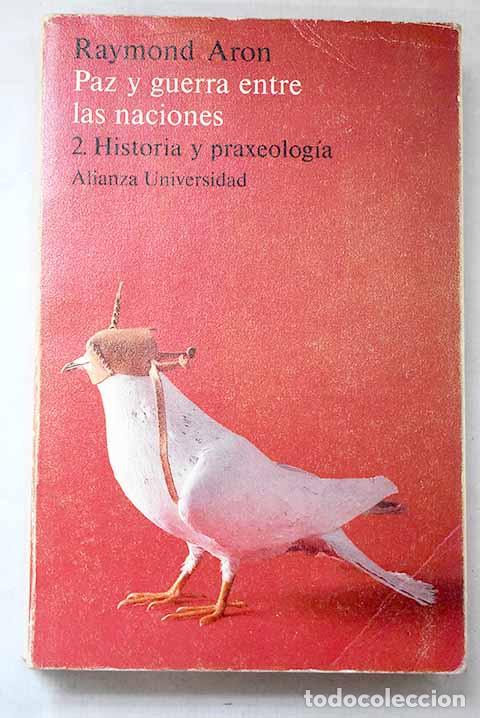 Livros em segunda m&atilde;o: Paz y guerra entre las naciones, T.2. Historia y praxeolog&iacute;a.- Aron, Raymond