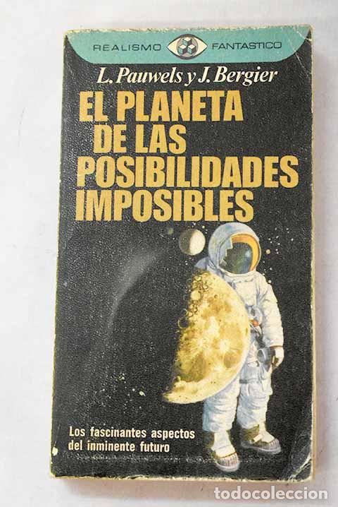 Livros em segunda m&atilde;o: El planeta de las posibilidades imposibles.- Pauwels, Louis