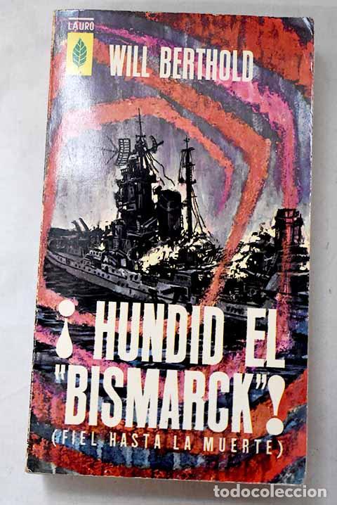 Livros em segunda m&atilde;o: &iexcl;Hundid el Bismarch!: (Fiel hasta la muerte).- Berthold, Will