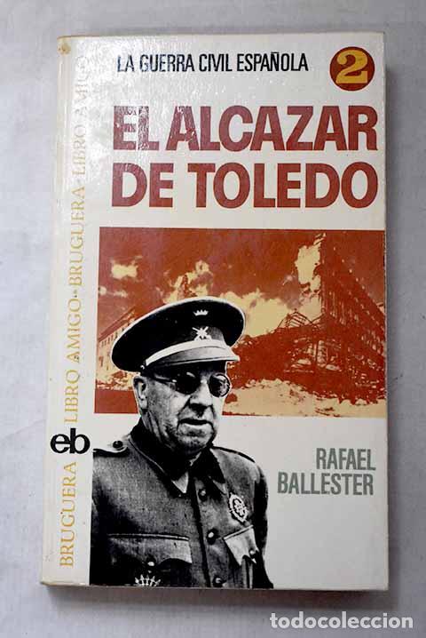 Libros: El Alcazar de Toledo.- Ballester Escalas, Rafael