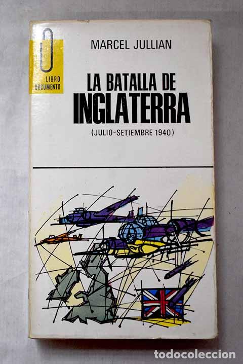 Libros: La batalla de Inglaterra (Julio-septiembre 1940).- Jullian, Marcel