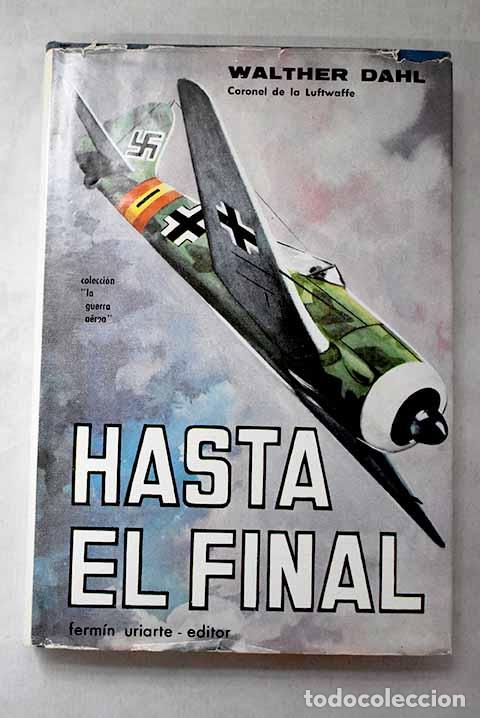 Libros: Hasta el final: Dahl, Walther.- Dahl, Walther