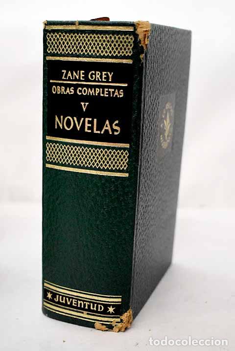 Libros: Obras completas , Tomo V. novelas.- Grey, Zane