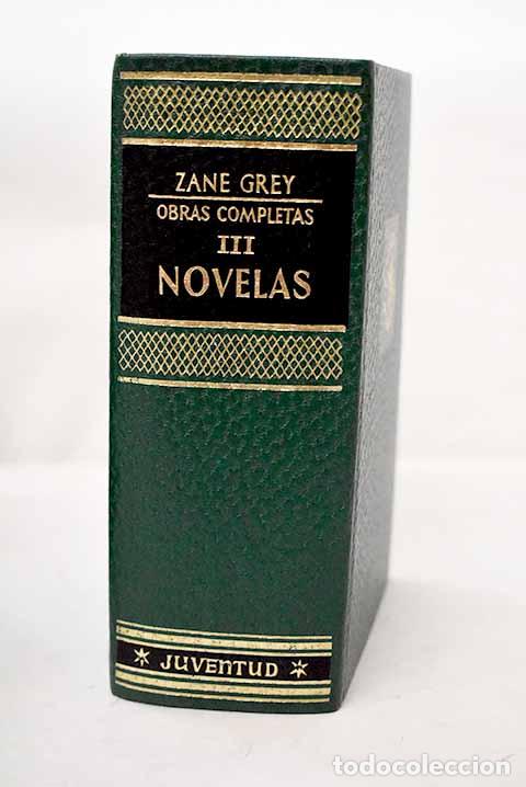 Libros: Obras completas , Tomo III . novelas.- Grey, Zane