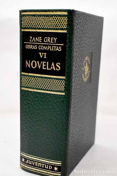 Libros: Obras completas , Tomo VI. novelas.- Grey, Zane