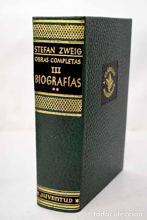 Libros: Obras completas Tomo III biograf&iacute;as Tomo II.- Zweig, Stefan