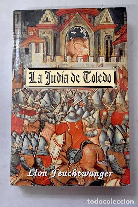 Libros: La jud&iacute;a de Toledo: Feuchtwanger, Lion.- Feuchtwanger, Lion
