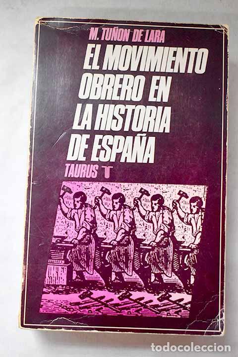 Livres: El movimiento obrero en la historia de Espa&ntilde;a.- Tu&ntilde;&oacute;n de Lara, Manuel