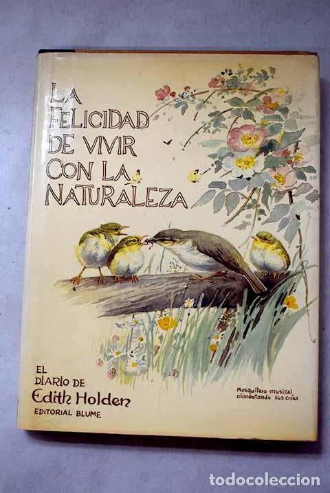 Livres: La felicidad de vivir con la naturaleza: el diario de Edith Holden.- Holden, Edith