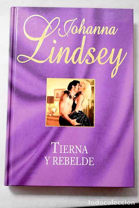 Livres: Tierna y rebelde: Lindsey, Johanna.- Lindsey, Johanna
