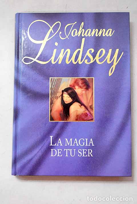 Livres: La magia de tu ser: Lindsey, Johanna.- Lindsey, Johanna