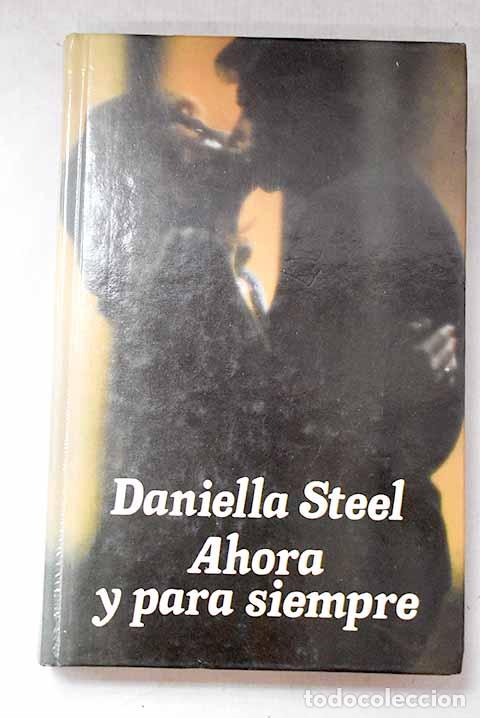 Livres: Ahora y para siempre.- Steel, Danielle