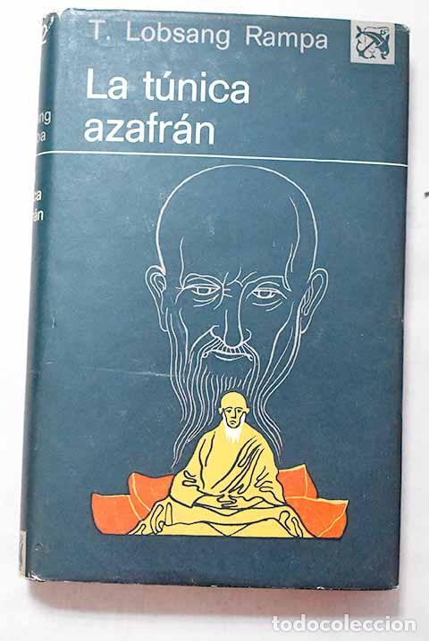 Libros: La t&uacute;nica azafr&aacute;n: Lobsang Rampa, T..- Lobsang Rampa, T.