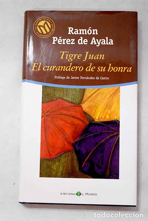 Libros: Tigre Juan ; El curandero de su honra.- P&eacute;rez de Ayala, Ram&oacute;n