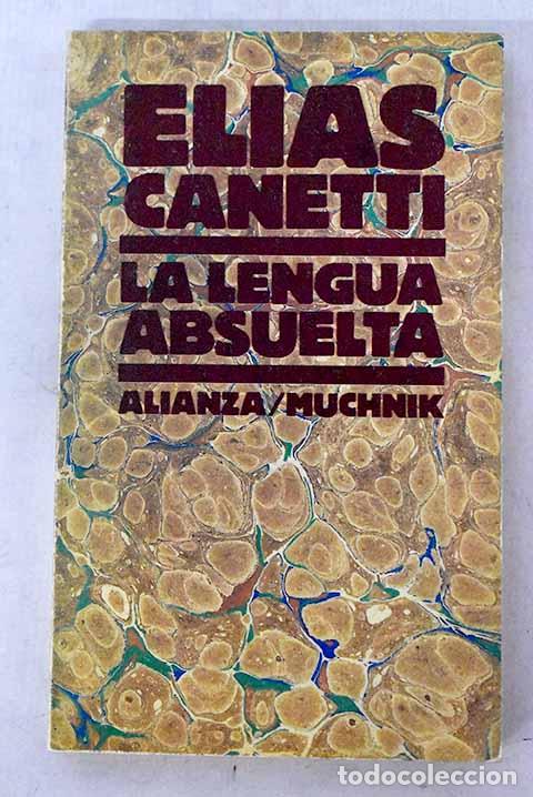 Livros em segunda m&atilde;o: La lengua absuelta: Canetti, Elias.- Canetti, Elias