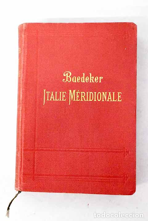 Libri di seconda mano: Italie m&eacute;ridionale: Sicile, Sardaigne, Malte, Tunis, Corfou : manuel du voyageur.- Baedeker, Karl