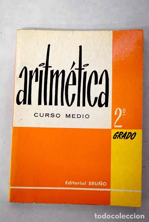 Libri di seconda mano: Aritm&eacute;tica: curso medio [2&ordm; grado].- Bru&ntilde;o, G. M.