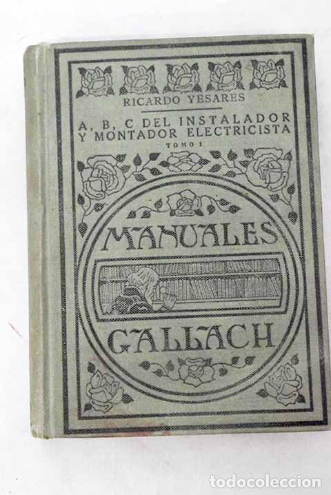 Libri di seconda mano: A B C del instalador y montador electricista: verdadera gu&iacute;a practica del obrero electricista