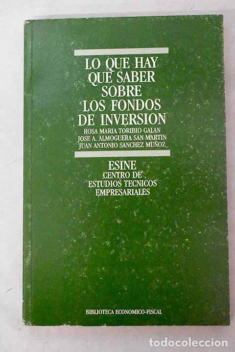 Livres: Lo que hay que saber sobre los fondos de inversi&oacute;n.- Toribio Gal&aacute;n, Rosa Mar&iacute;a