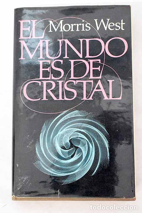 Libros: El mundo es de cristal.- West, Morris