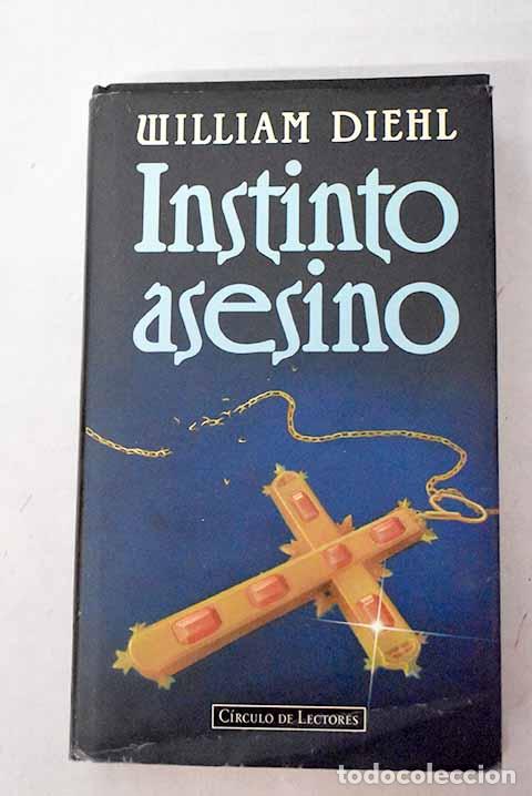 Libros: Instinto asesino: Diehl, William.- Diehl, William