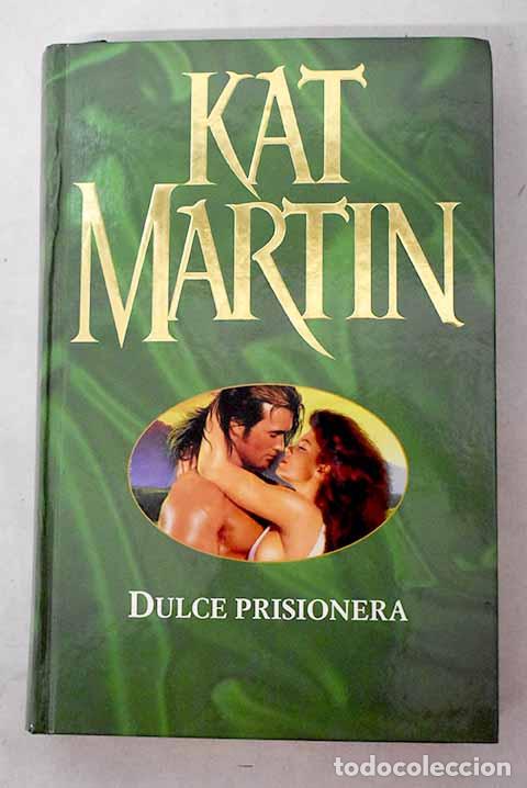 Libros: Dulce prisionera: Martin, Kat.- Martin, Kat