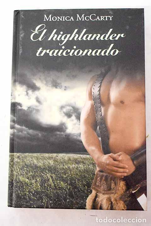 B&uuml;cher: El highlander traicionado.- McCarty, Monica