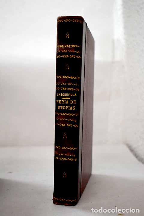 Libros: Feria de utop&iacute;as: estudio sobre la felicidad humana.- Cabodevilla, Jos&eacute; Mar&iacute;a