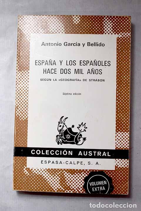 Libros: Espa&ntilde;a y los espa&ntilde;oles hace dos mil a&ntilde;os seg&uacute;n la Geograf&iacute;a de Str&aacute;bon.- Garc&iacute;a y Bellido, Antonio