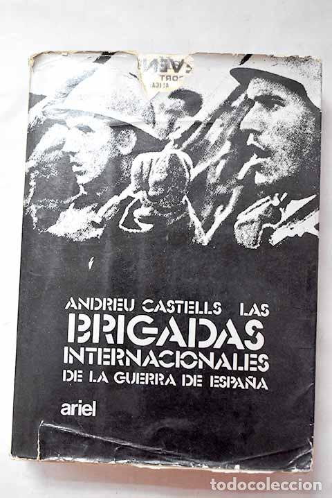 Libros: Las Brigadas Internacionales de la Guerra de Espa&ntilde;a.- Castells, Andreu
