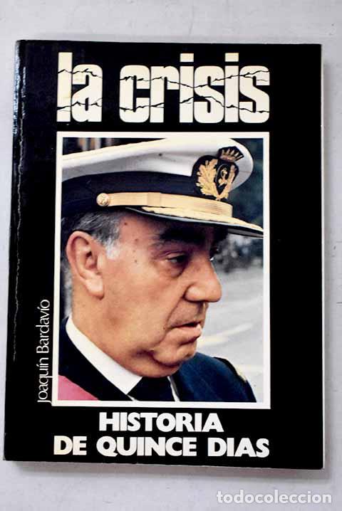 Libros: La crisis: Historia de quince d&iacute;as.- Bardav&iacute;o, Joaqu&iacute;n