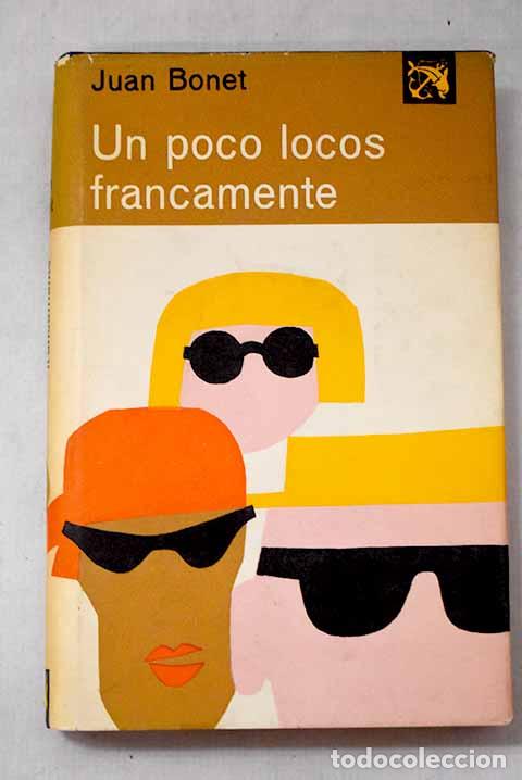 Libros: Un poco locos, francamente.- Bonet, Juan