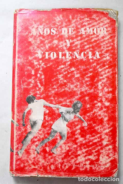 Libros: A&ntilde;os de amor y violencia.- Vizca&iacute;no, Jos&eacute; Antonio