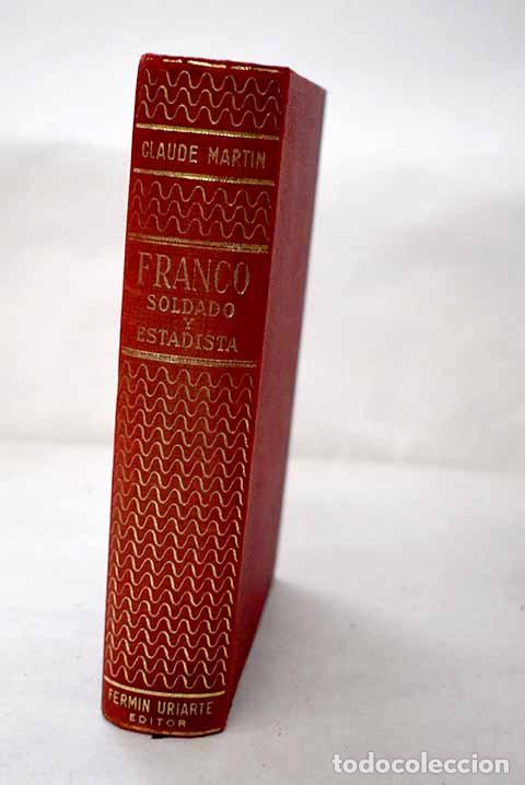 Libros: Franco, soldado y estadista.- Martin, Claude
